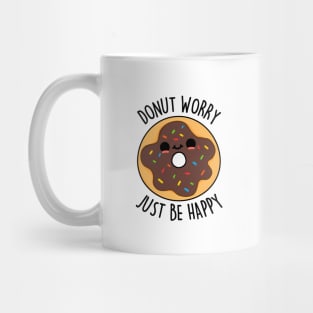 Donut Worry Just Be Happy Cute Donut Pun Mug